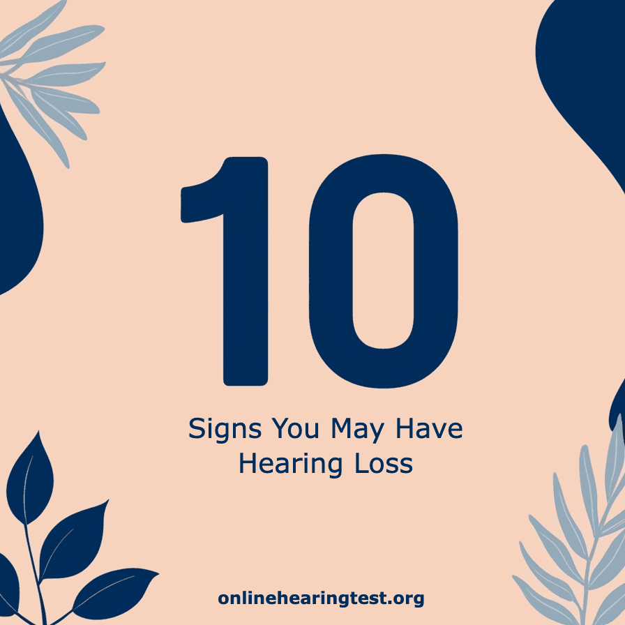 10 signs you may have hearing loss